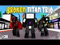 Aku membuat broken titan trio eps 73 di brookhaven wid  roblox part 36