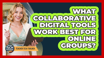 What Collaborative Digital Tools Work Best for Online Groups?