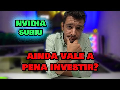 NVIDIA | Ainda vale a pena investir?