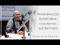 Transformações planetárias. Comunidades sustentáveis - Momento Zen com Monja Coen