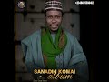 Ahmad Ali (feat. Abba Jinjina & Abdullahi Fada) Hadakar mawaka Mp3 Song