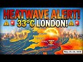 UK Heatwave Alert: London Set to Sizzle at 33°C! | May 25-26, 2026