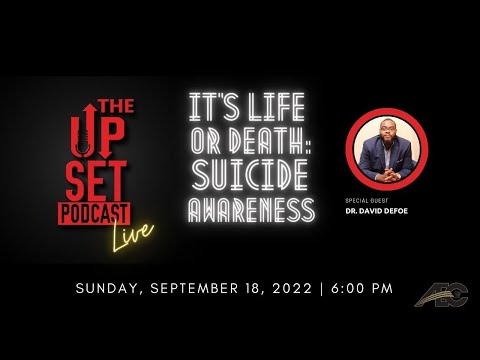 UpSet Podcast: "It's Life or Death: Suicide Awareness"