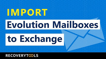 How to Import Mailbox from Evolution Mail to Exchange Server Account?