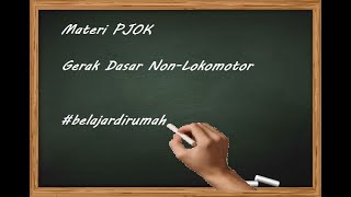 MATERI PJJ PJOK GERAK DASAR NON-LOKOMOTOR