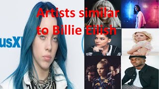 Similar artists to Billie Eilish that are underrated.