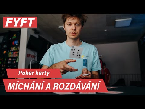 Jak míchat a rozdávat poker karty | FYFT.cz