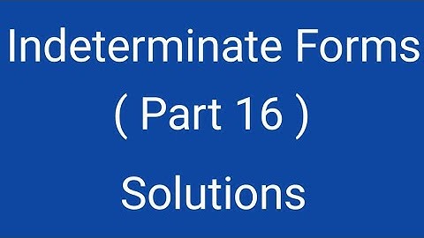 Indeterminate Forms, Part 16, Solutions, Differential Calculus, Magadh University