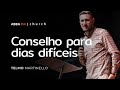 Conselho para dias difíceis - Telmo Martinello | Abba Pai Church