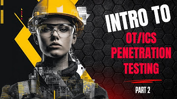 Intro to OT ICS Penetration Testing (Part 2): Unveiling the Secrets of OT ICS Pentesting