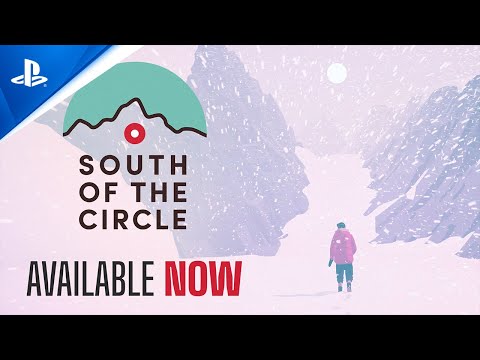 South of the Circle - Available Now Trailer | PS5 & PS4 Games - YouTube