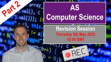 AS Computer Science Revision Stream 2022 (Part 2)