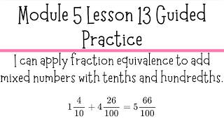 Module 5 Lesson 13 Guided Practice - Fraction equivalence to add mixed numbers with tenths - Grade 4