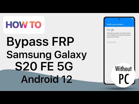 Bypass FRP Google Account Lock Samsung Galaxy S20 FE 5G Android 12 without PC Last Security
