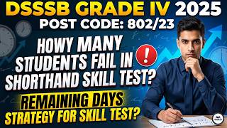DSSSB 802/23 How many Candidates Will Fail in Shorthand ? How to Get Final Selection !