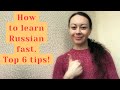 How to learn Russian fast. Top 6 Tips!