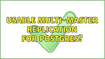 USABLE multi-master replication for Postgres? (6 Solutions!!)