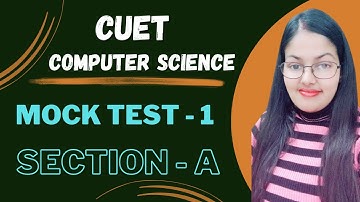 CUET Computer Science | Mock Test - 1 Section A | Important Questions of CUET Computer Science