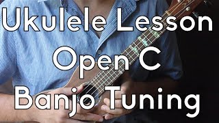 Learn Ukulele - Open C or "Banjo Tuning" Crash Course chords