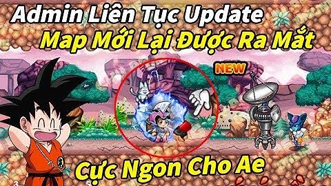 Ngọc Rồng Online - Cực hót, map mới tiếp tục được admin ra mắt, liệu có up rơi đồ thần linh