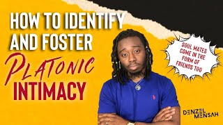 How to Identify and Foster Platonic Intimacy