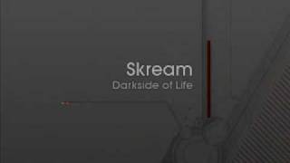 Skream - Darkside of Life