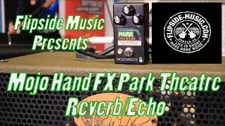 Mojo Hand FX Park Theatre Reverb/Echo Demo. Amazing Room Reverb!