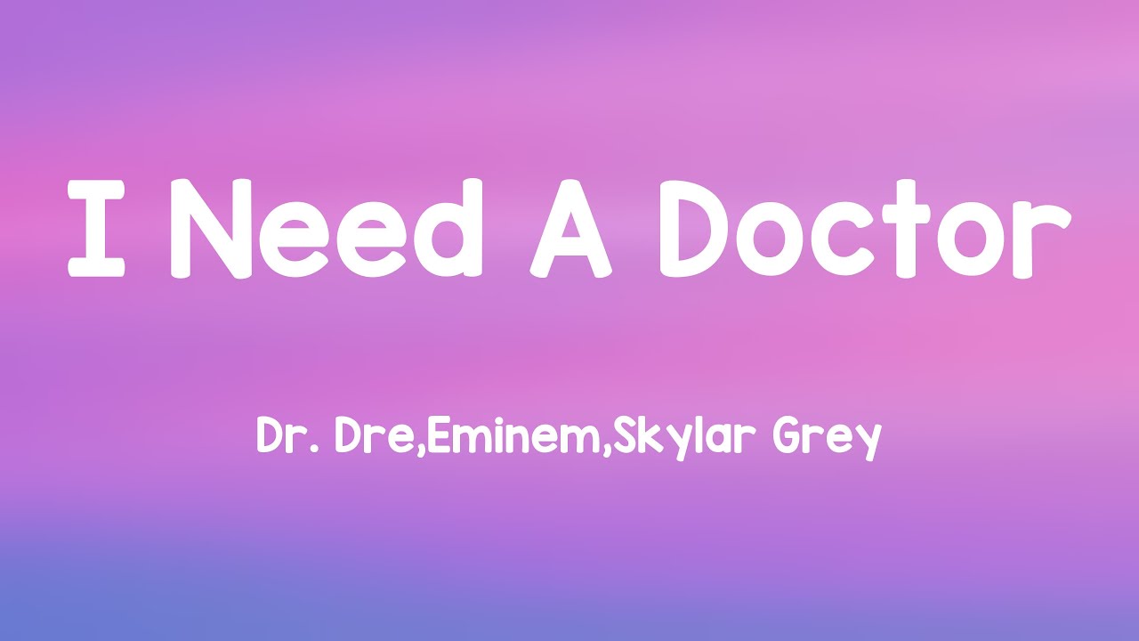 I Need A Doctor Dr. Dre,Eminem,Skylar Grey Lyric Music 🪴 YouTube