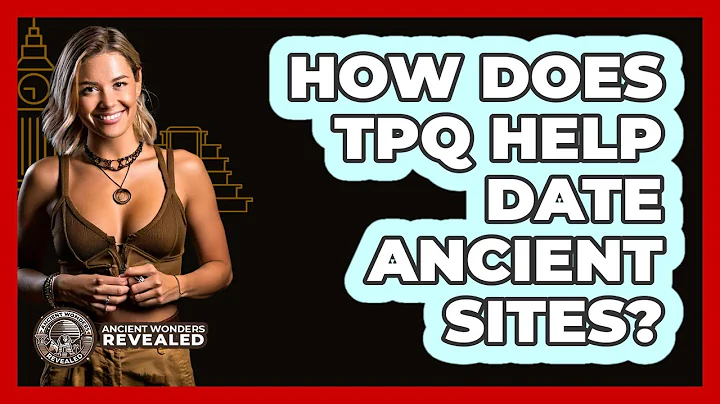 How Does TPQ Help Date Ancient Sites? - Ancient Wonders Revealed