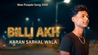 Billi akh।song।karan sarhal wala#billiakh  #newpunjabisong #punjabimusic #punjabireels #explorepage 