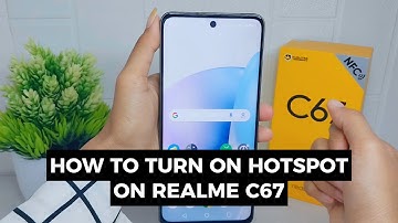 How To Turn On Hotspot In Realme C67
