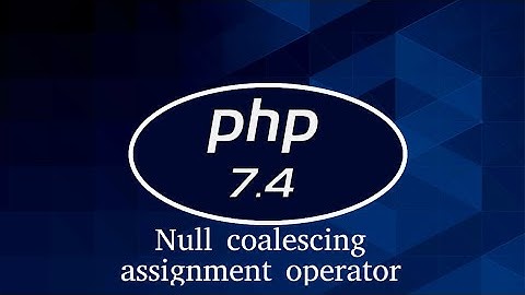 Php 7.4 Tutorial in Hindi #5 Null coalescing assignment operator
