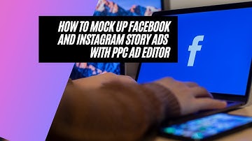 Mock Up Facebook & Instagram Story Ads with PPC Ad Editor