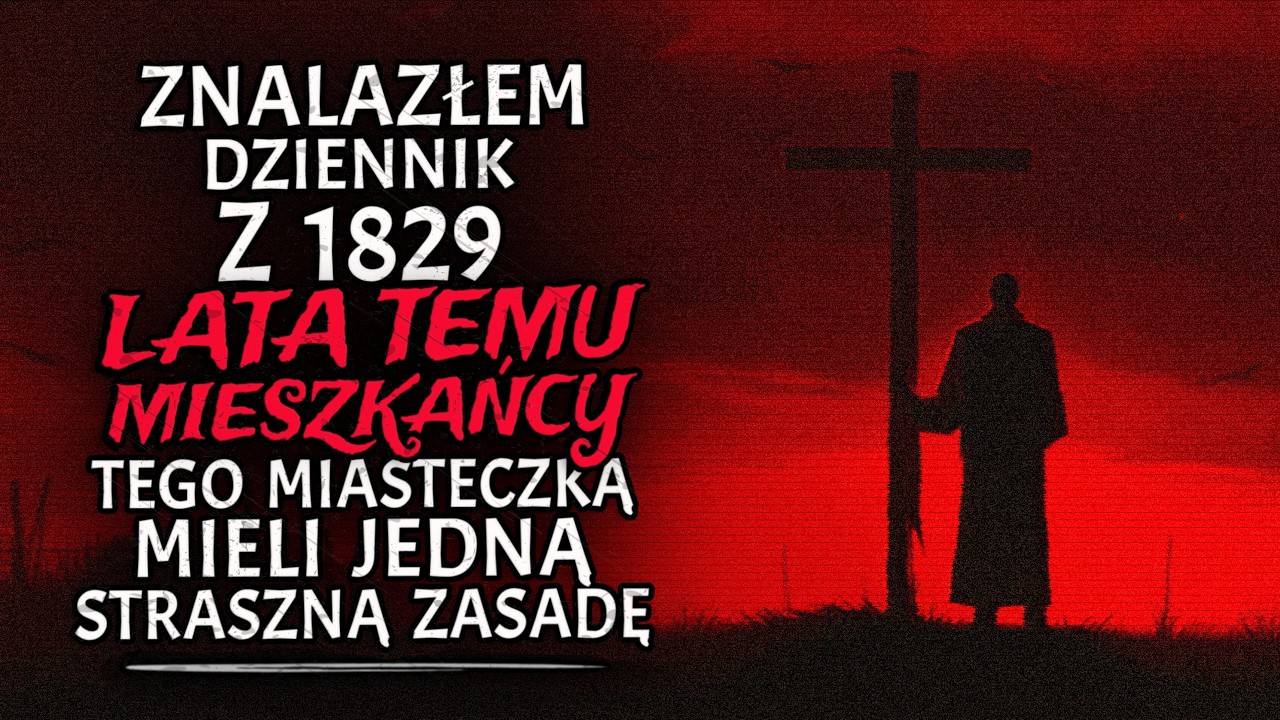 Znalazłem Dziennik z 1829 Roku. Lata Temu Mieszkańcy Tego Miasteczka Mieli Jedną Straszną Zasadę.