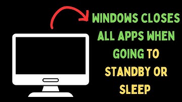 How to Fix Windows Closes All Apps When Going to Standby or Sleep on Windows 11