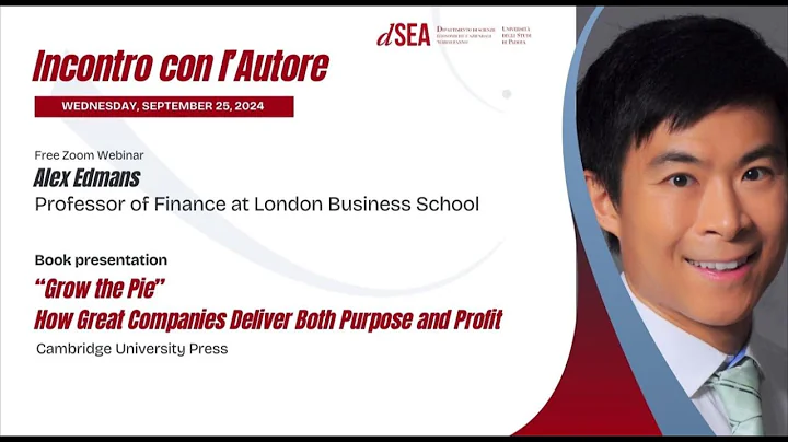 Meet the Author | Alex Edmans | "Grow the Pie" How great companies deliver both purpose and profit