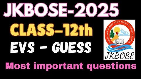 CLASS 12TH ENVIRONMENTAL SCIENCE GUESS PAPER 2025|| JKBOSE 12TH EVS GUESS