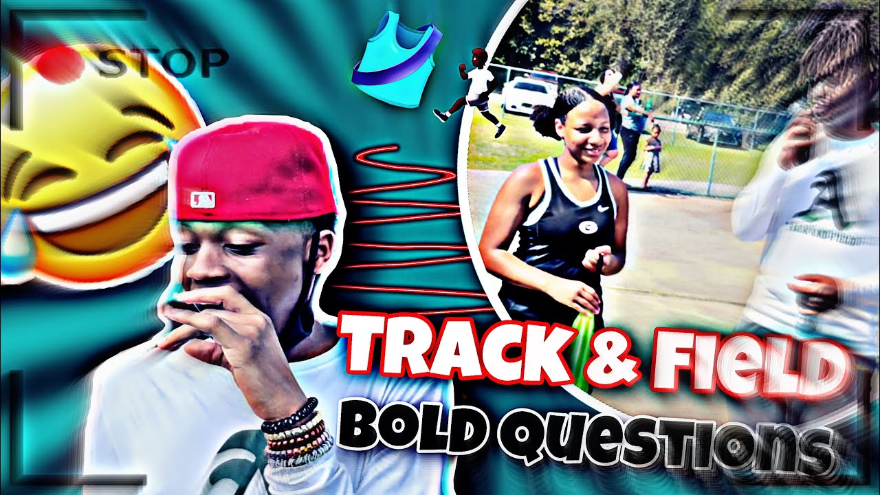 Track & Field Bold Questions (pt2) YouTube