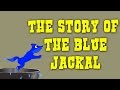 The Story Of The Blue Jackal | Cartoon Animated Story For Kids