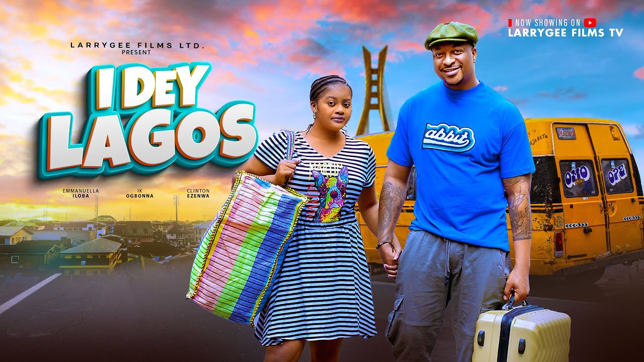 I Dey Lagos - IK Ogbonna, Emmanuella Iloba, Clinton Ezenwa 2025 latest nigerian full films