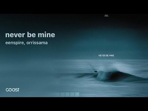 eenspire, orrissama - never be mine (Official Audio)