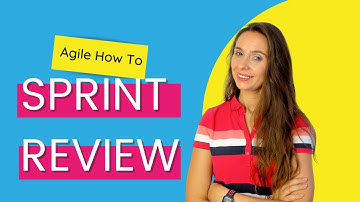 What is Sprint Review: 12 questions answered on how to do a good Sprint Review in Agile