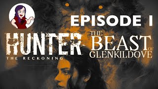 Hunter: The Reckoning - The Beast of Glenkildove - Episode 1