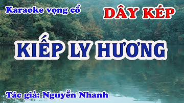 Kiếp Ly Hương - Karaoke Vọng cổ Dây Kép - Tác giả: Nguyễn Nhanh.