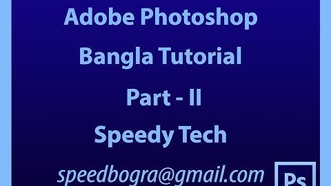 Adobe Photoshop CC  Part 2 | Bangla Tutorials