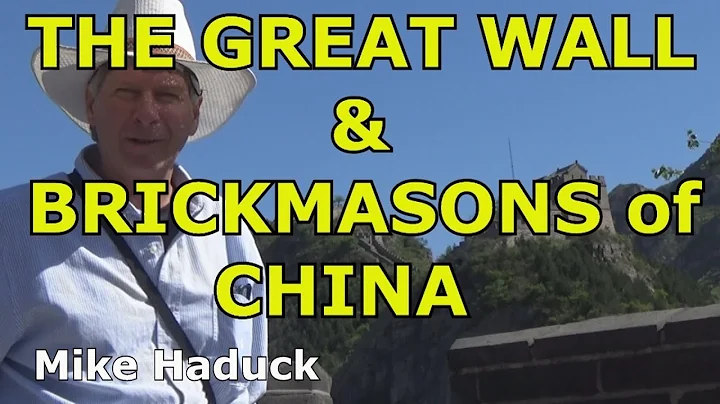 The Great Wall & Brickmasons of China (Mike Haduck)