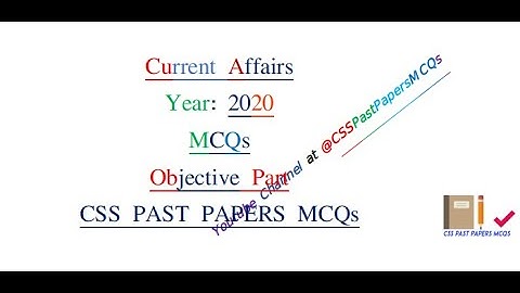 Current Affairs 2020 :Solved CSS MCQs- Objective Part