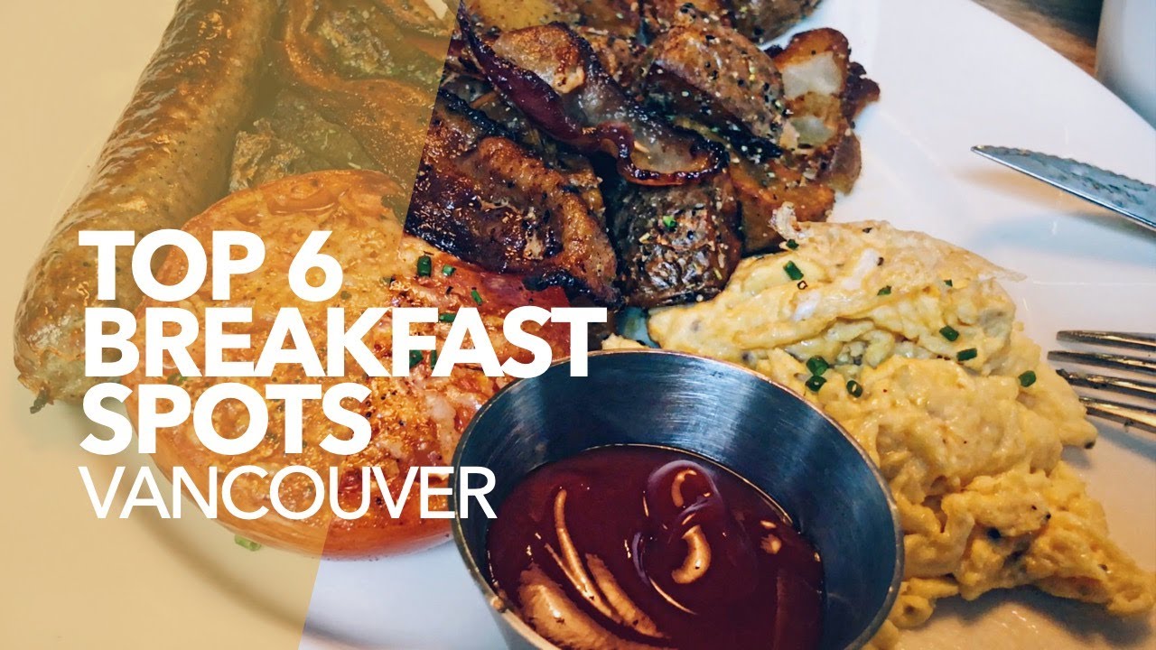 6 Breakfast Spots You Need To Eat At Right Now In Vancouver