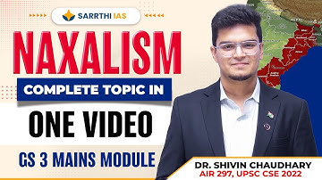 Naxalism in One Video for UPSC CSE 2024/25 | GS 3 Mains Module by Dr. Shivin Chaudhary