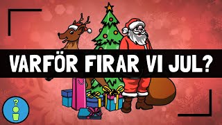 VARFÖR FIRAR VI JUL?